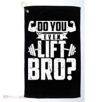 Do You Even Lift Bro Funny Gym Golf Towel thumb 0