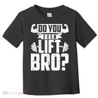 Do You Even Lift Bro Funny Gym Toddler T-Shirt thumb 0