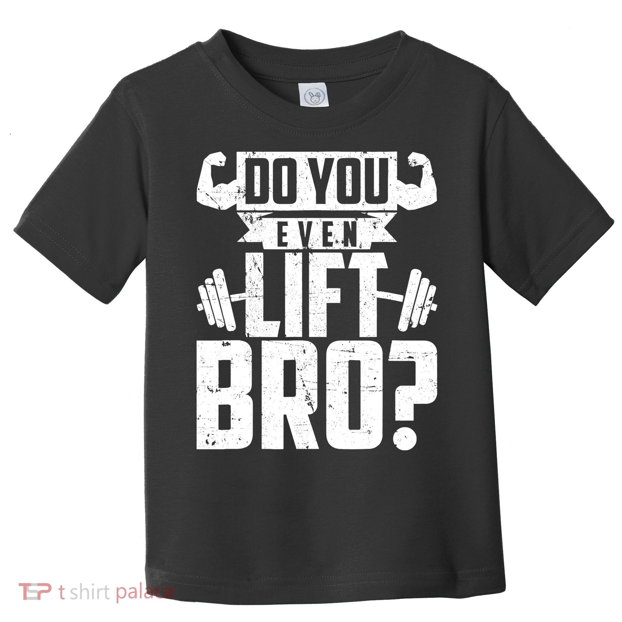 Do You Even Lift Bro Funny Gym Toddler T-Shirt