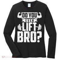 Do You Even Lift Bro Funny Gym Women's Long Sleeve Shirt thumb 0
