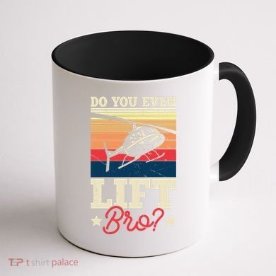 Do You Even Lift Bro Funny Gift For Pilots Coffee Mug back