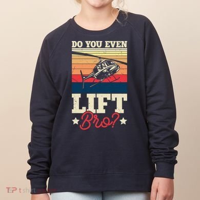 Do You Even Lift Bro Funny Gift For Pilots Women's Sweatshirt