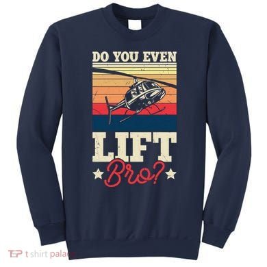 Do You Even Lift Bro Funny Gift For Pilots Sweatshirt