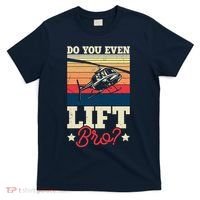 Do You Even Lift Bro Funny Gift For Pilots T-Shirt thumb 0
