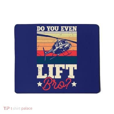 Do You Even Lift Bro Funny Gift For Pilots Mousepad