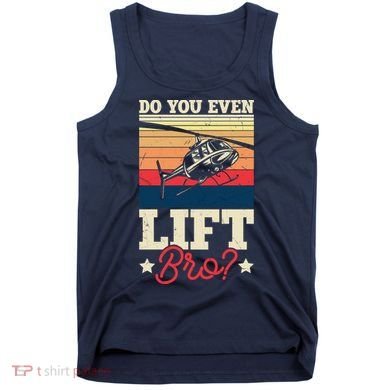 Do You Even Lift Bro Funny Gift For Pilots Tank Top
