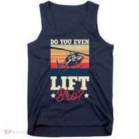 Do You Even Lift Bro Funny Gift For Pilots Tank Top thumb 0