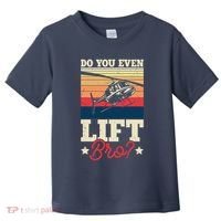 Do You Even Lift Bro Funny Gift For Pilots Toddler T-Shirt thumb 0