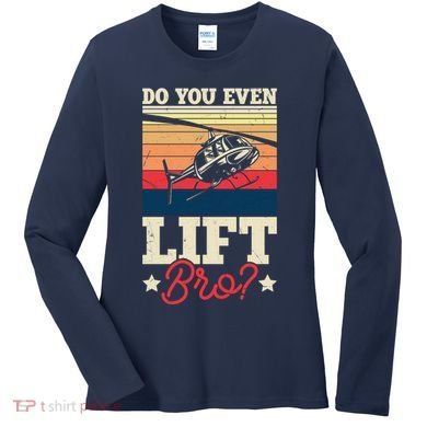 Do You Even Lift Bro Funny Gift For Pilots Women's Long Sleeve Shirt