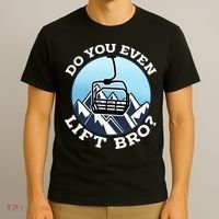 Do You Even Lift Bro I Ski Snowboarding I Funny Wintersports T-Shirt thumb 3