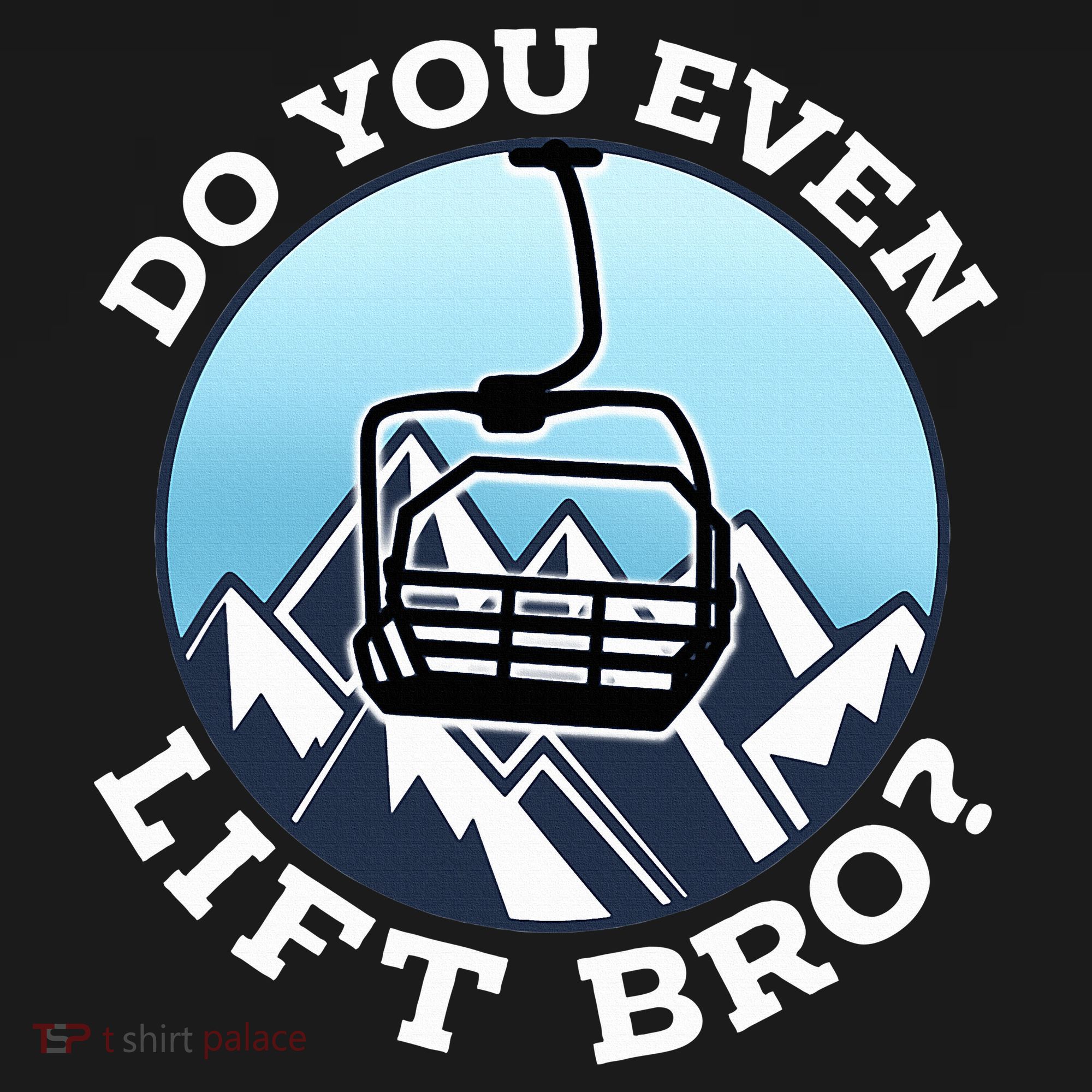 Do You Even Lift Bro I Ski Snowboarding I Funny Wintersports T-Shirt