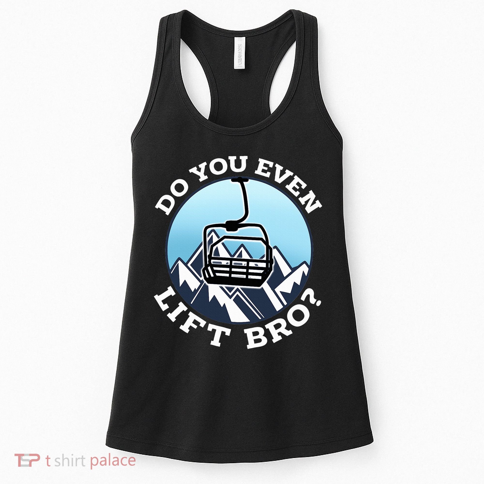 Do You Even Lift Bro I Ski Snowboarding I Funny Wintersports Women's Tank Top