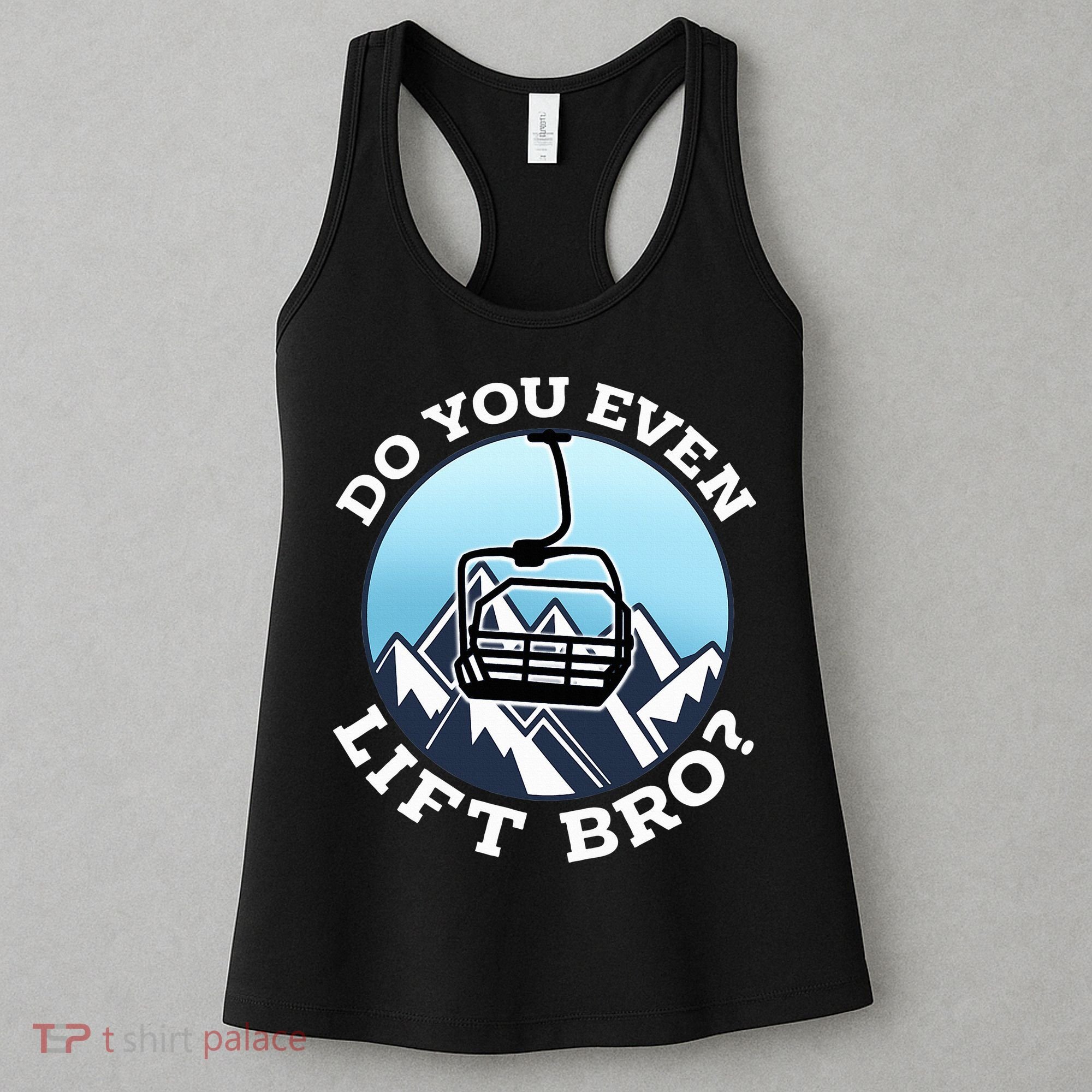 Do You Even Lift Bro I Ski Snowboarding I Funny Wintersports Women's Tank Top