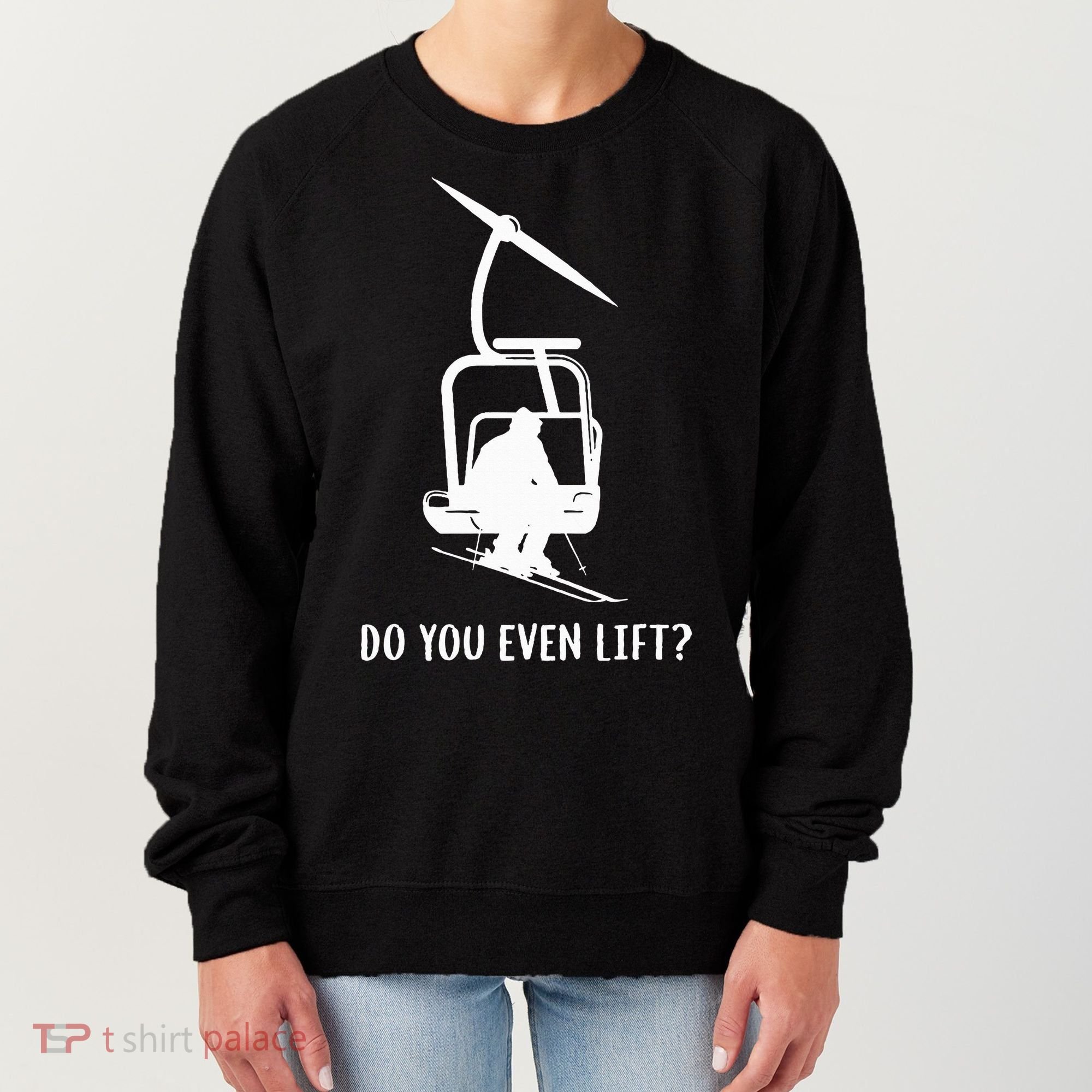 Do You Even Lift Ski Women's Sweatshirt