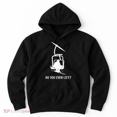 Do You Even Lift Ski Hoodie