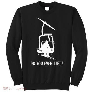 Do You Even Lift Ski Sweatshirt