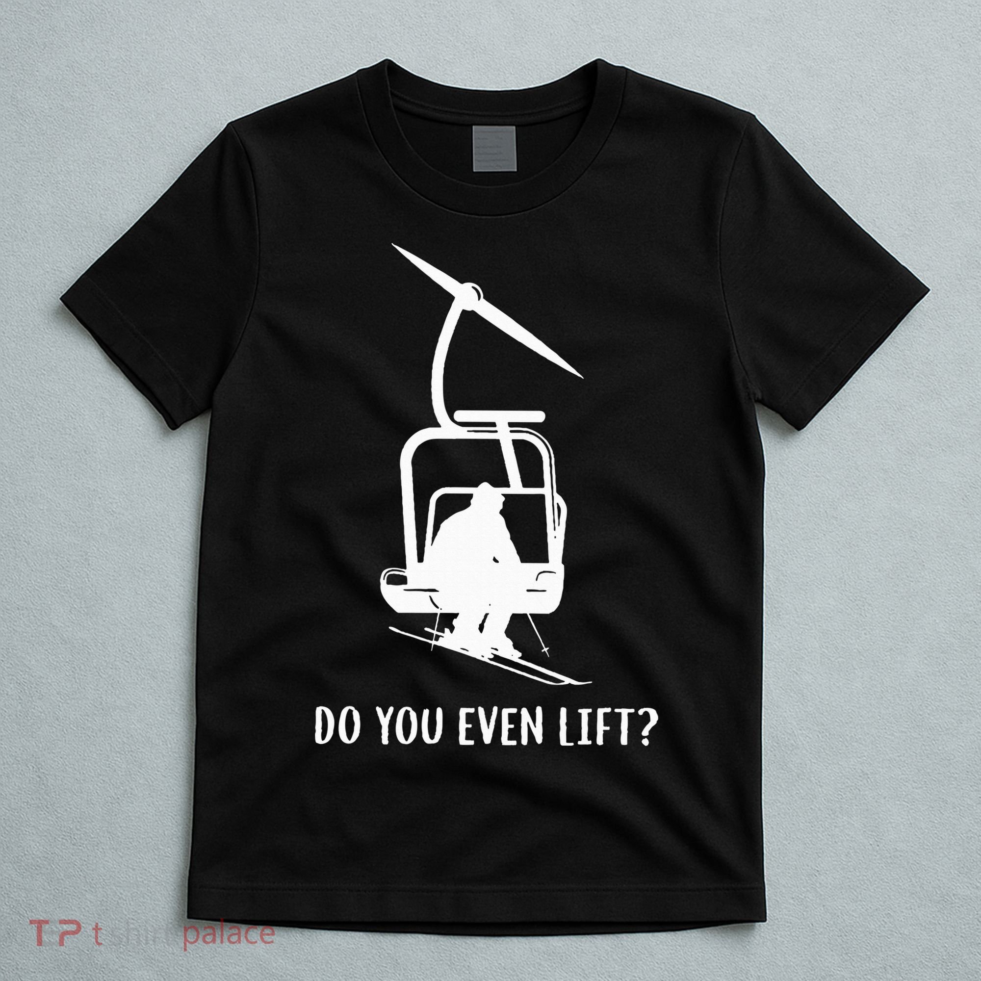 Do You Even Lift Ski T-Shirt