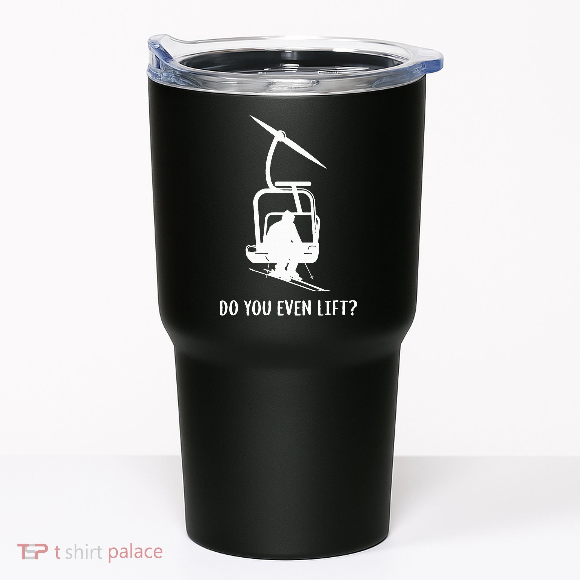 Do You Even Lift Ski Tumbler