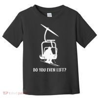 Do You Even Lift Ski Toddler T-Shirt thumb 0