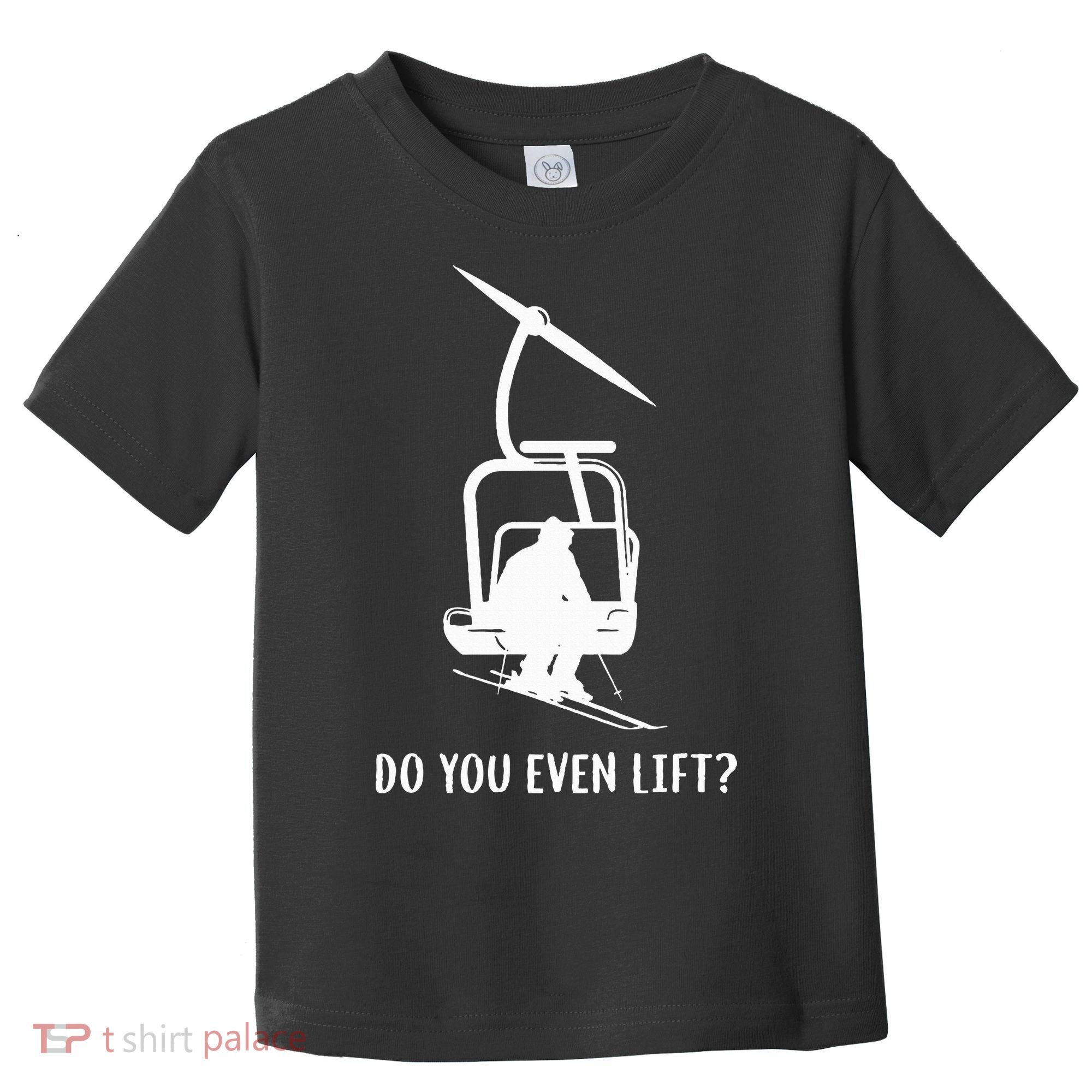 Do You Even Lift Ski Toddler T-Shirt