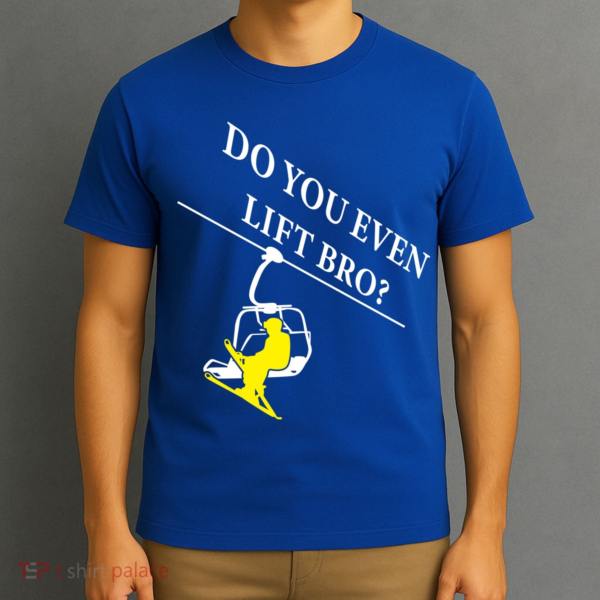 Do You Even Lift Bro Skier Ski Lover Gift T-Shirt