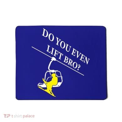 Do You Even Lift Bro Skier Ski Lover Gift Mousepad