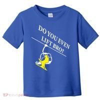 Do You Even Lift Bro Skier Ski Lover Gift Toddler T-Shirt thumb 0