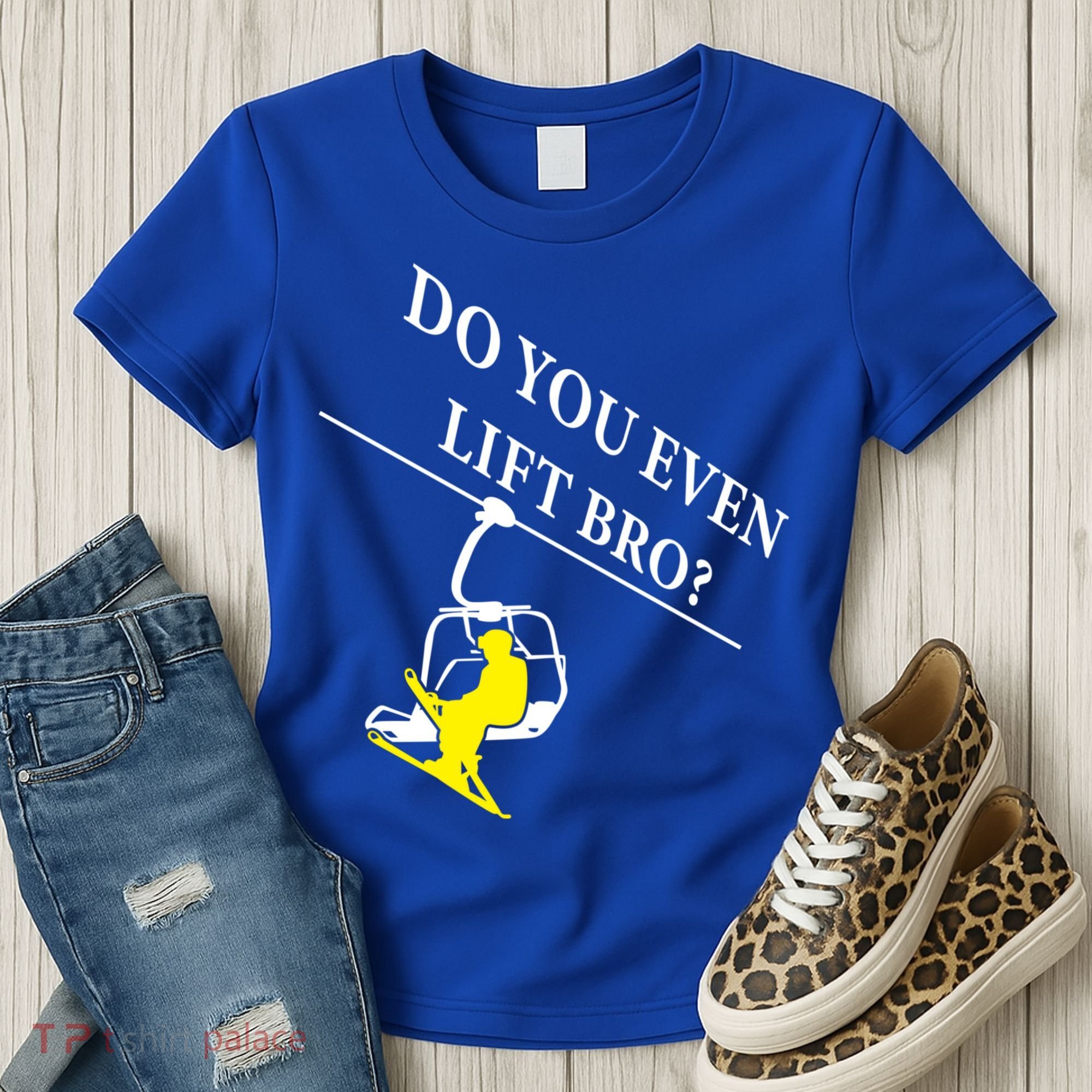 Do You Even Lift Bro Skier Ski Lover Gift Women's T-Shirt