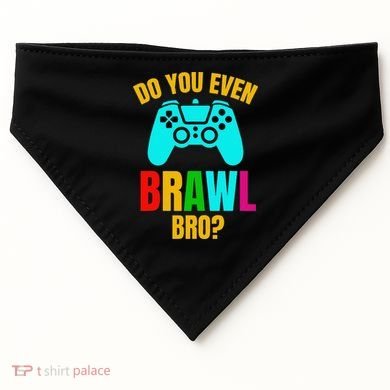 Do You Even Brawl Gift USA-Made Doggie Bandana