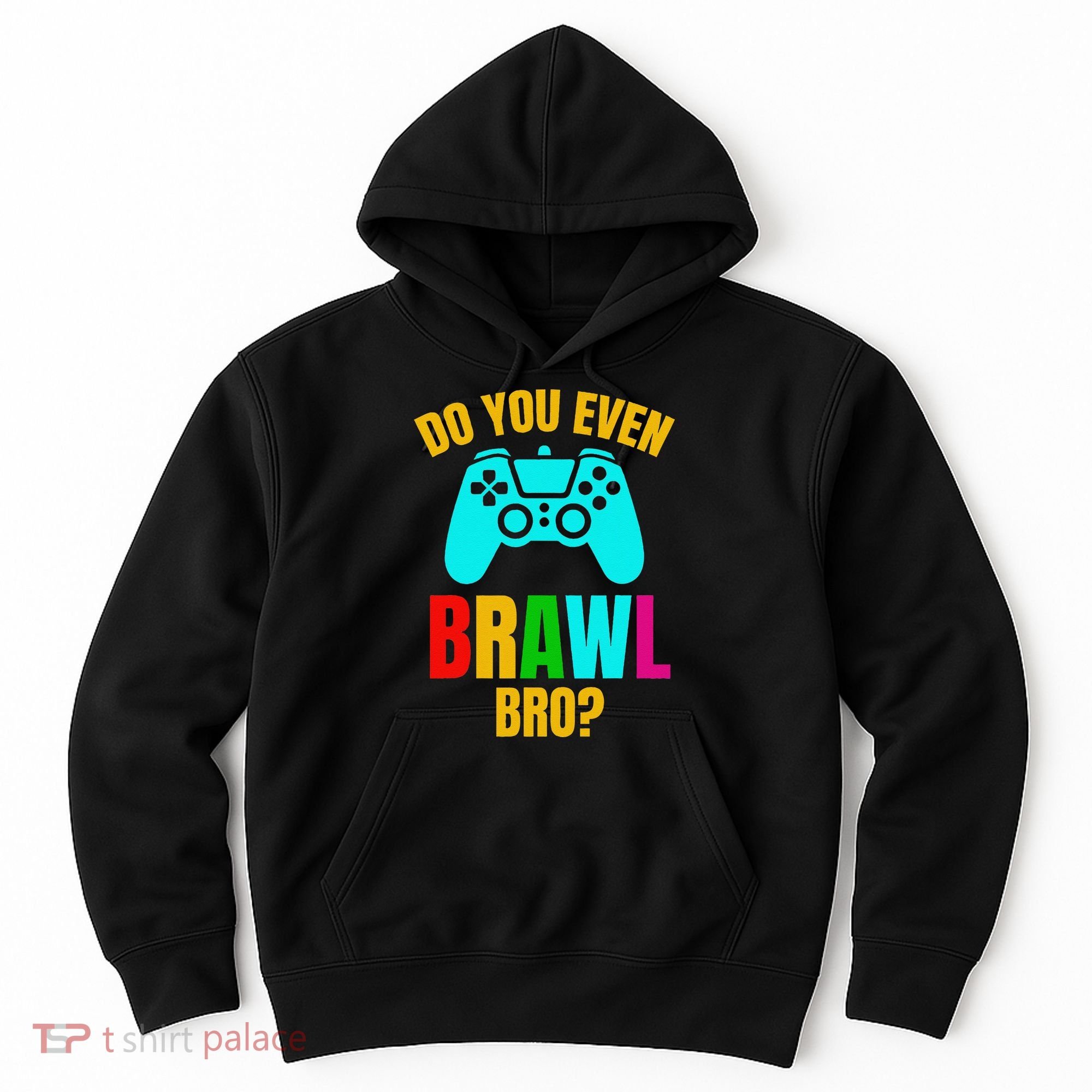 Do You Even Brawl Gift Hoodie