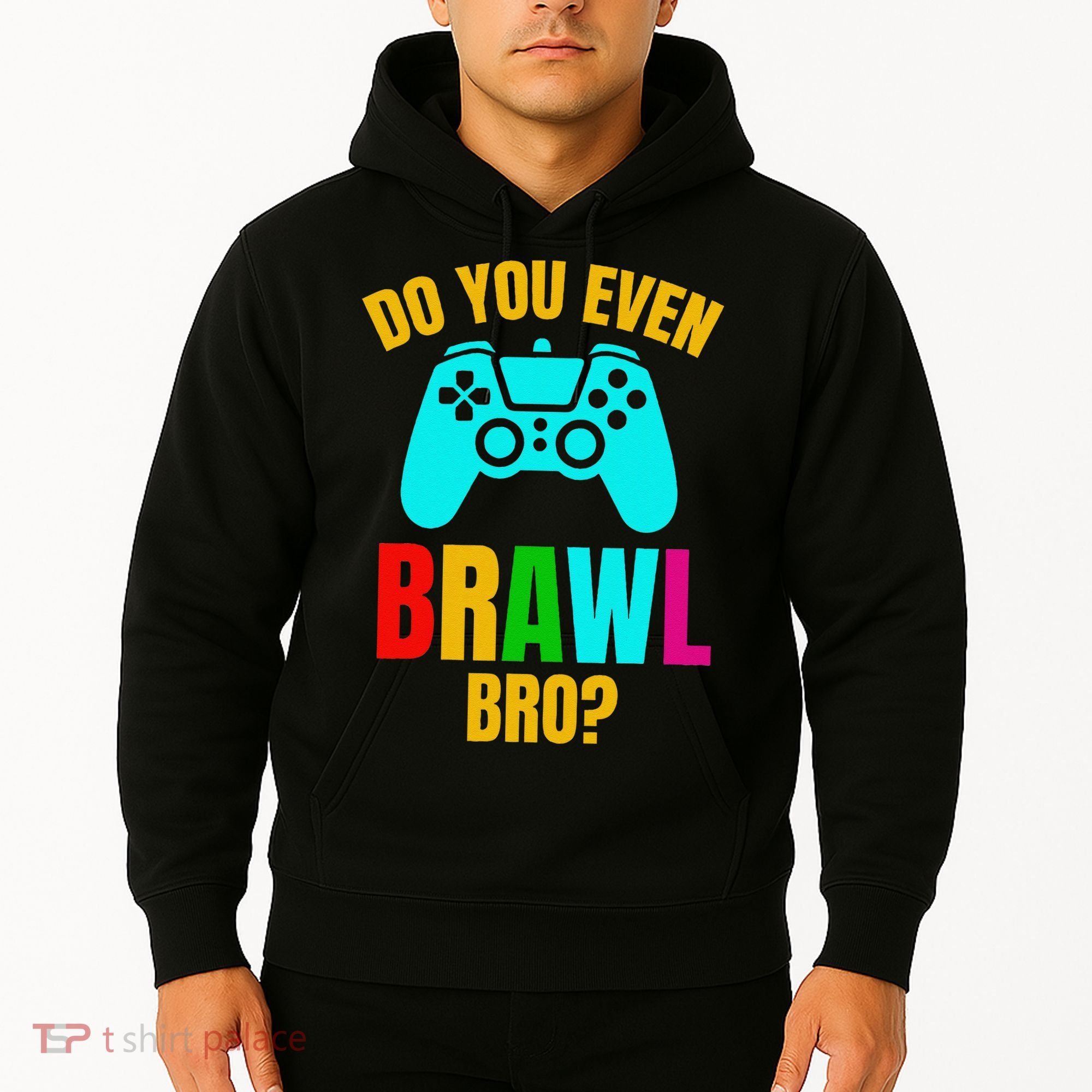 Do You Even Brawl Gift Hoodie