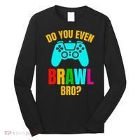 Do You Even Brawl Gift Long Sleeve Shirt thumb 0