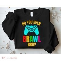 Do You Even Brawl Gift Sweatshirt thumb 2