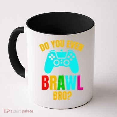 Do You Even Brawl Gift Coffee Mug