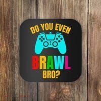 Do You Even Brawl Gift Coaster thumb 0