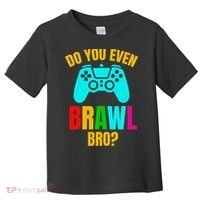 Do You Even Brawl Gift Toddler T-Shirt thumb 0