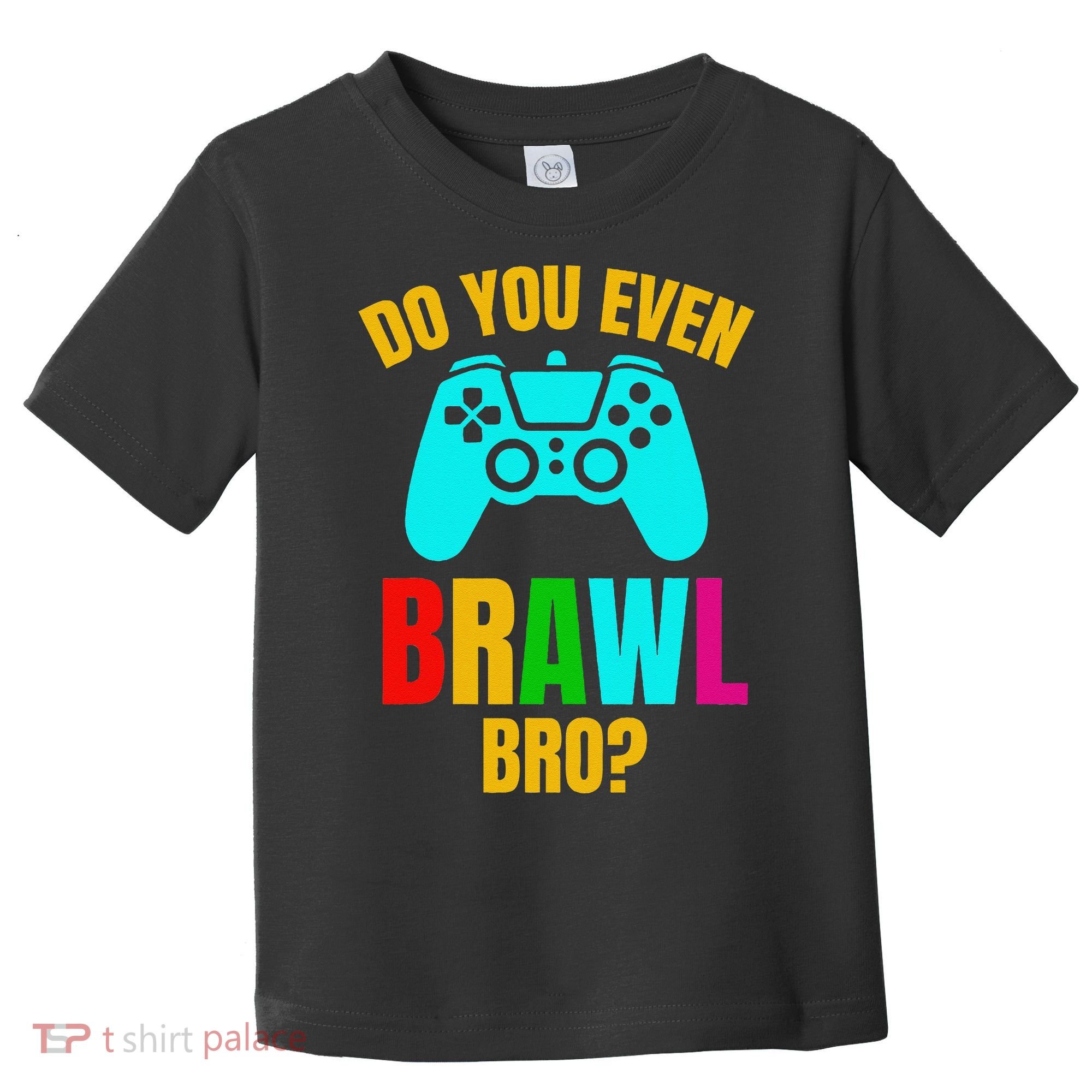 Do You Even Brawl Gift Toddler T-Shirt