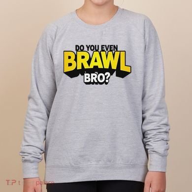 Do You Even Brawl Bro All Star Brawl Star Women's Sweatshirt
