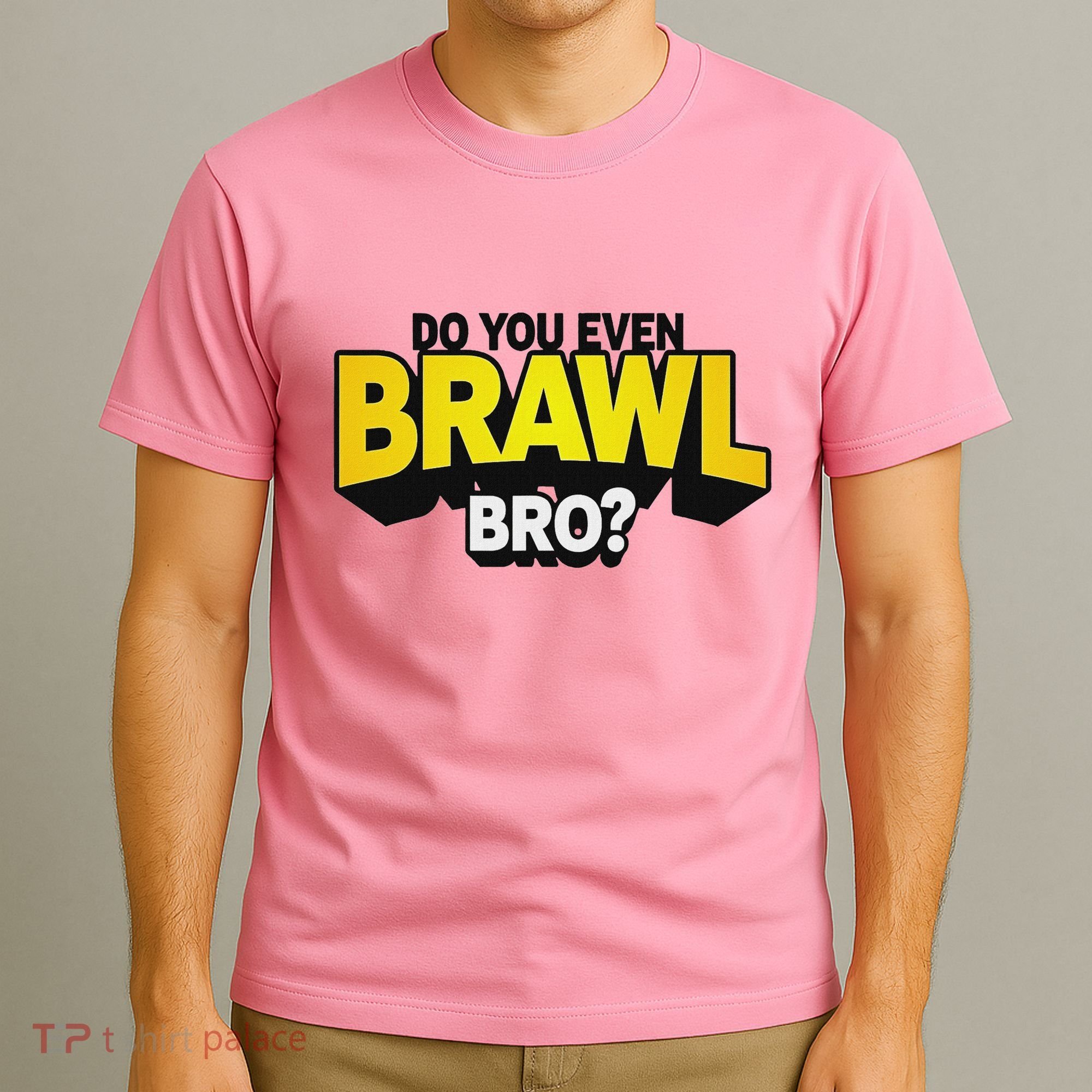 Do You Even Brawl Bro All Star Brawl Star T-Shirt