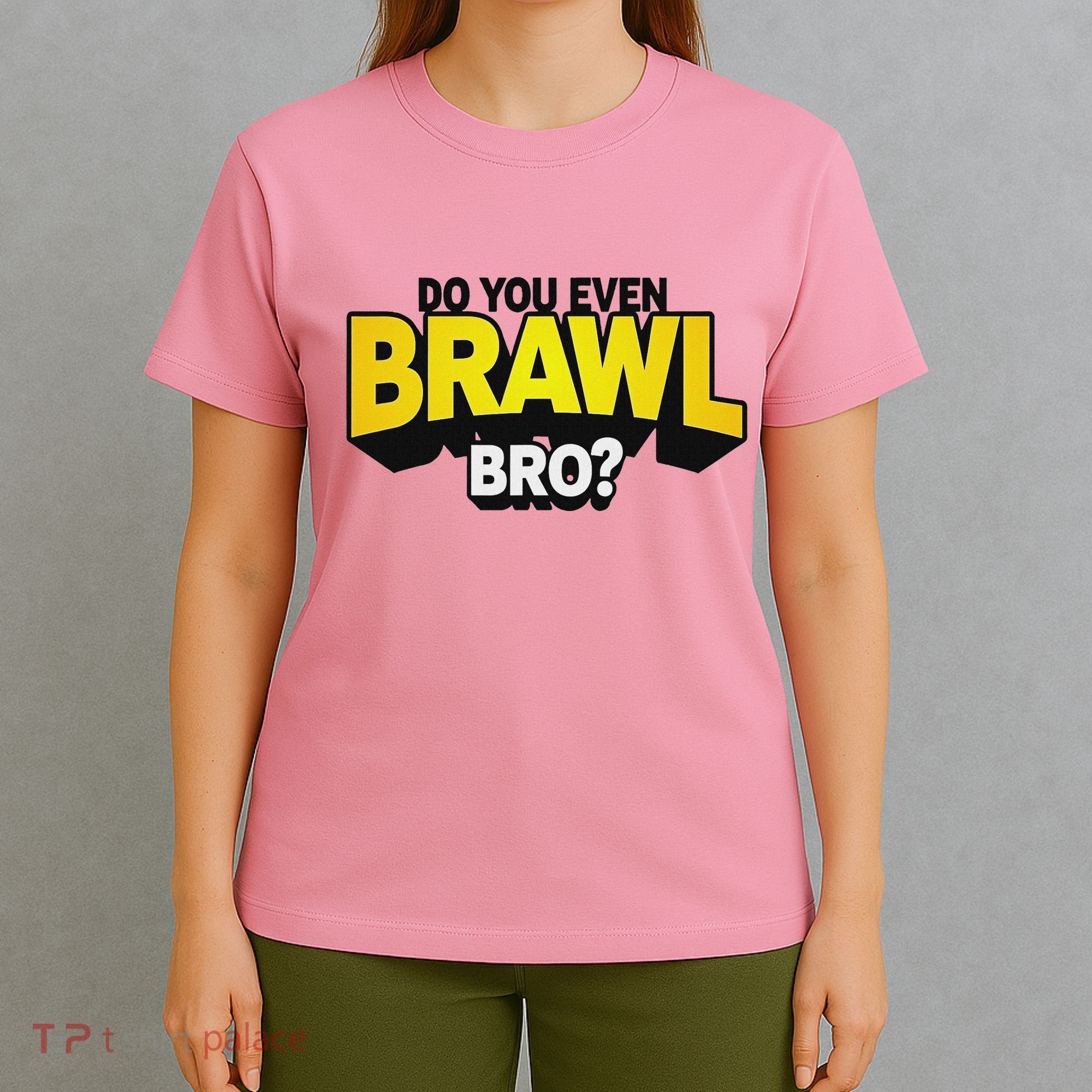 Do You Even Brawl Bro All Star Brawl Star T-Shirt