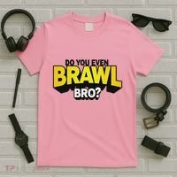 Do You Even Brawl Bro All Star Brawl Star T-Shirt thumb 5