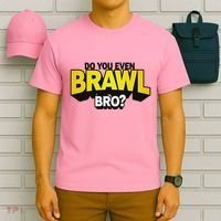Do You Even Brawl Bro All Star Brawl Star T-Shirt thumb 6