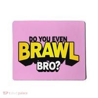 Do You Even Brawl Bro All Star Brawl Star Mousepad thumb 0