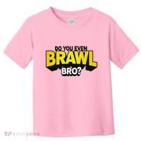 Do You Even Brawl Bro All Star Brawl Star Toddler T-Shirt thumb 0