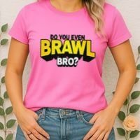 Do You Even Brawl Bro All Star Brawl Star Women's T-Shirt thumb 2