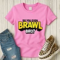 Do You Even Brawl Bro All Star Brawl Star Women's T-Shirt thumb 3