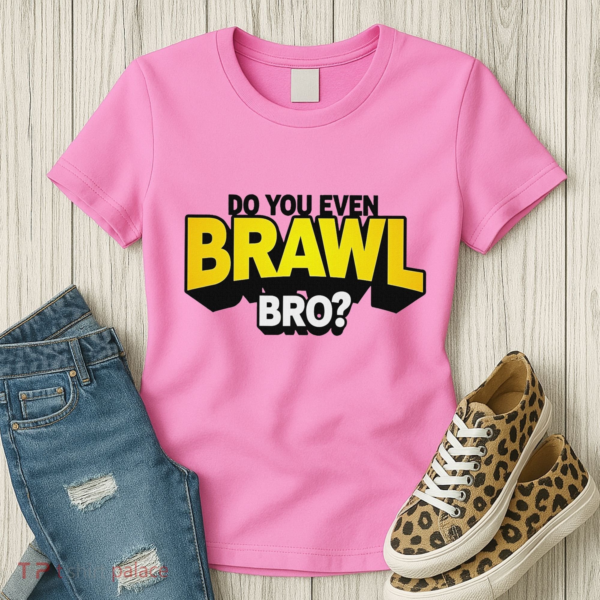 Do You Even Brawl Bro All Star Brawl Star Women's T-Shirt