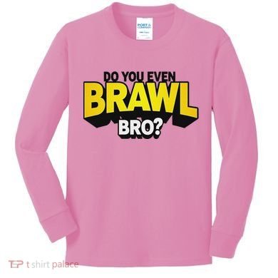 Do You Even Brawl Bro All Star Brawl Star Kids Long Sleeve Shirt