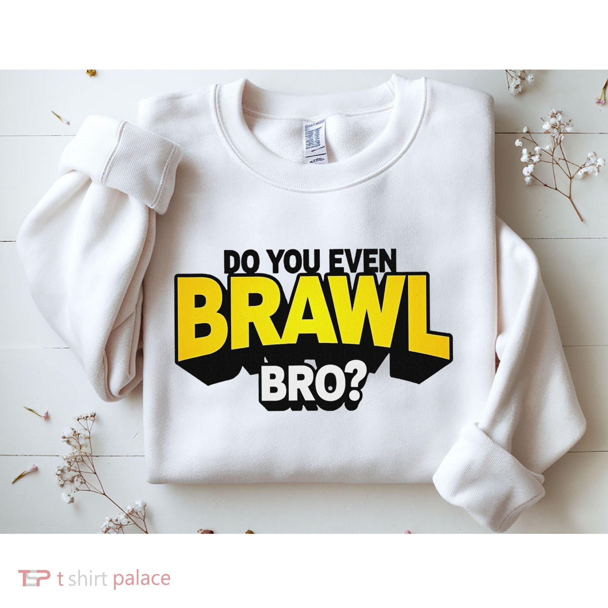 Do You Even Brawl Bro All Star Brawl Star Sweatshirt