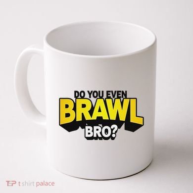 Do You Even Brawl Bro All Star Brawl Star Coffee Mug